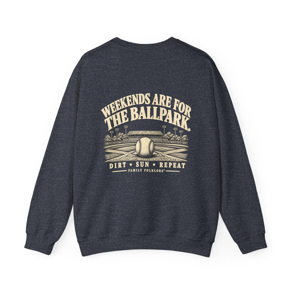 Weekends Are for the Ballpark Baseball Sweatshirt | Family Folklore™