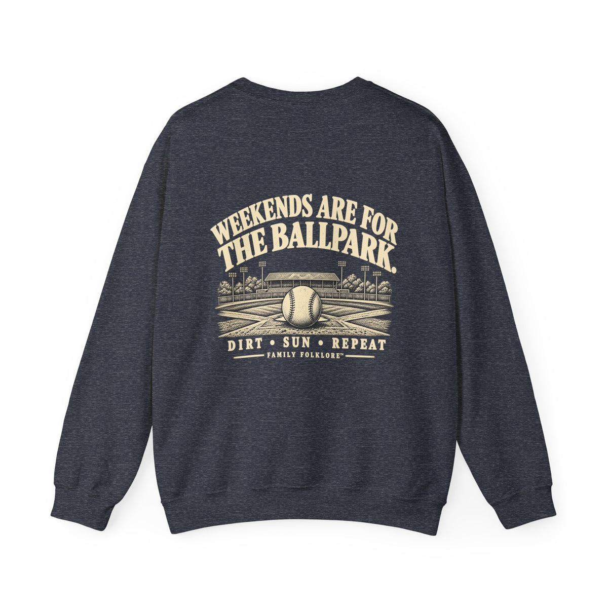 Weekends Are for the Ballpark Baseball Sweatshirt | Family Folklore™