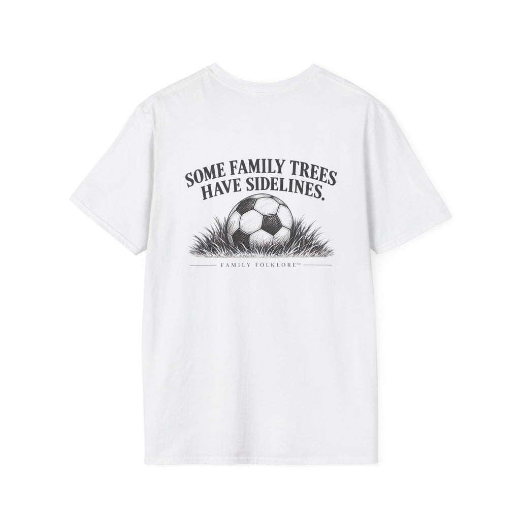 Some Family Trees Have Sidelines™ Soccer T-Shirt