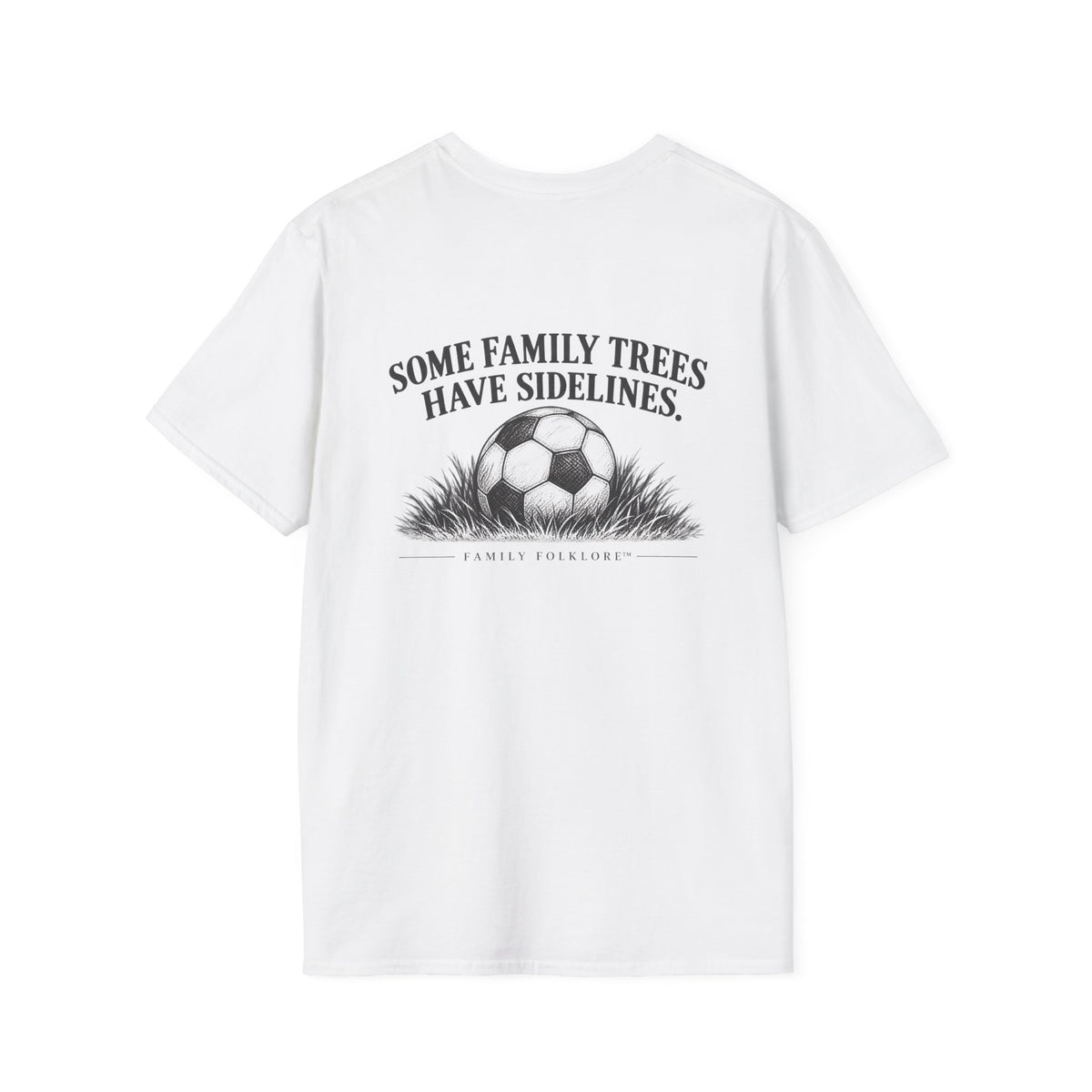 Some Family Trees Have Sidelines™ Soccer T-Shirt