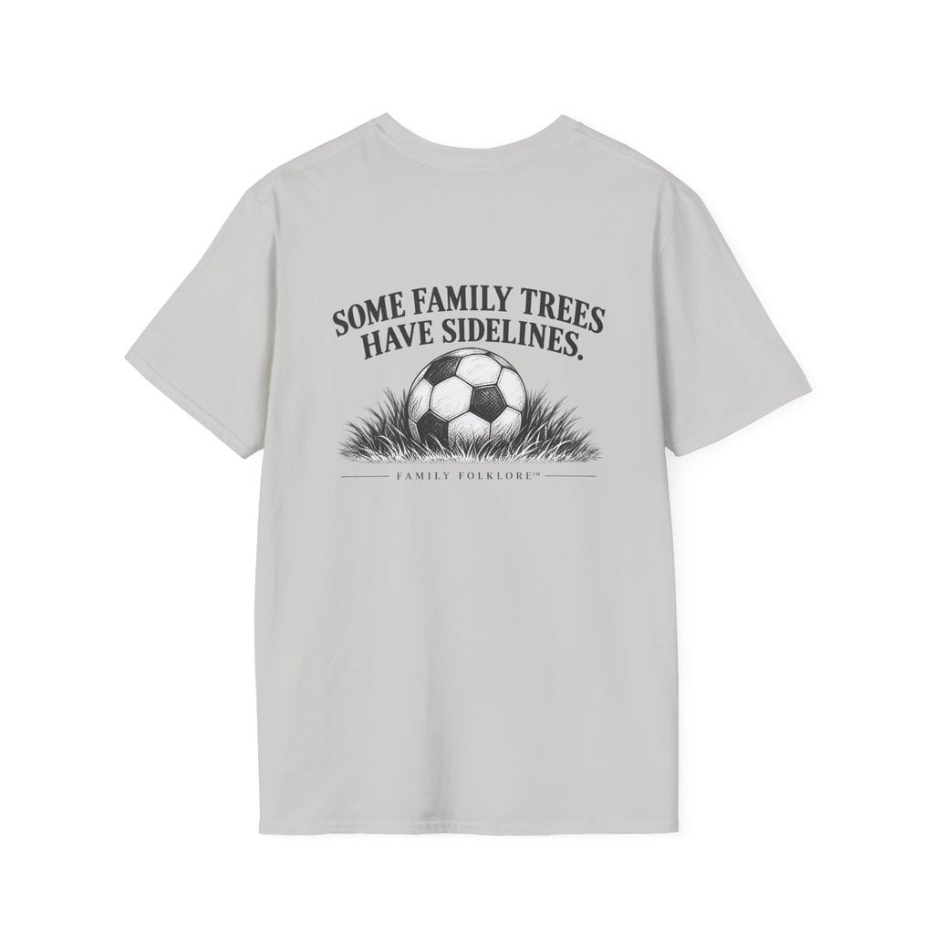 Some Family Trees Have Sidelines™ Soccer T-Shirt