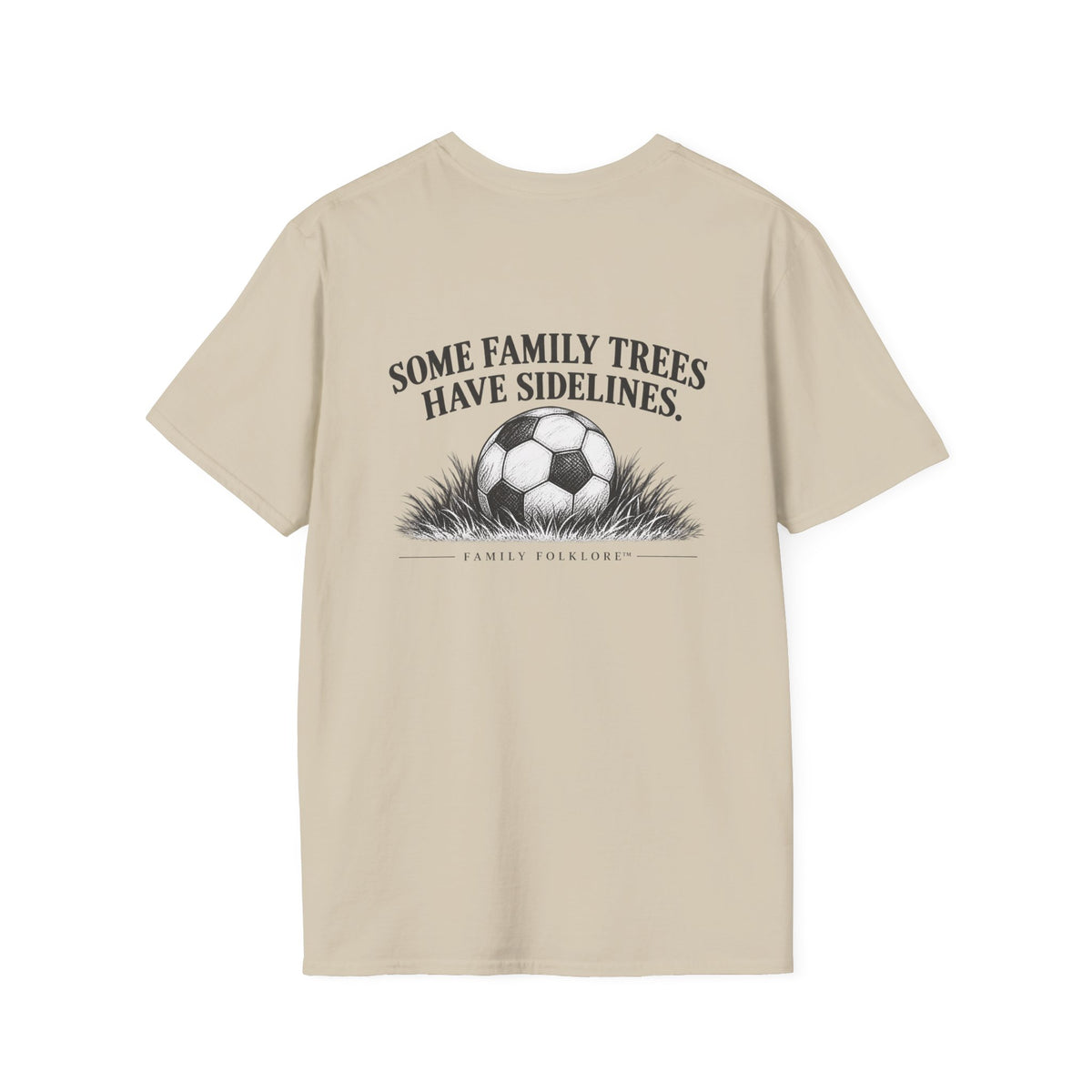 Some Family Trees Have Sidelines™ Soccer T-Shirt