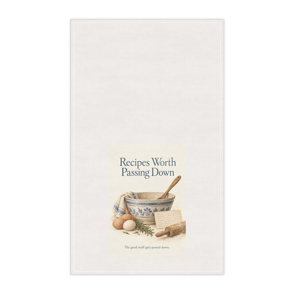 Recipes Worth Passing Down — Cotton Tea Towel