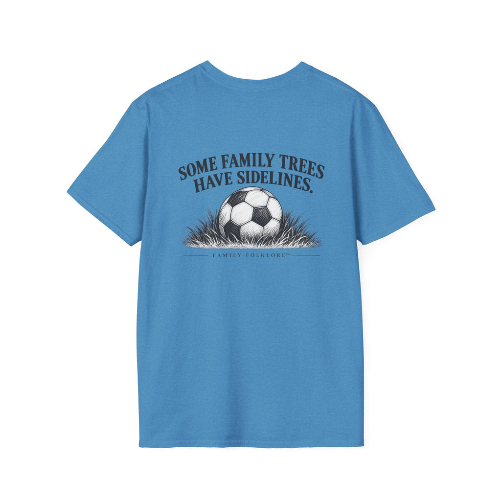 Some Family Trees Have Sidelines™ Soccer T-Shirt