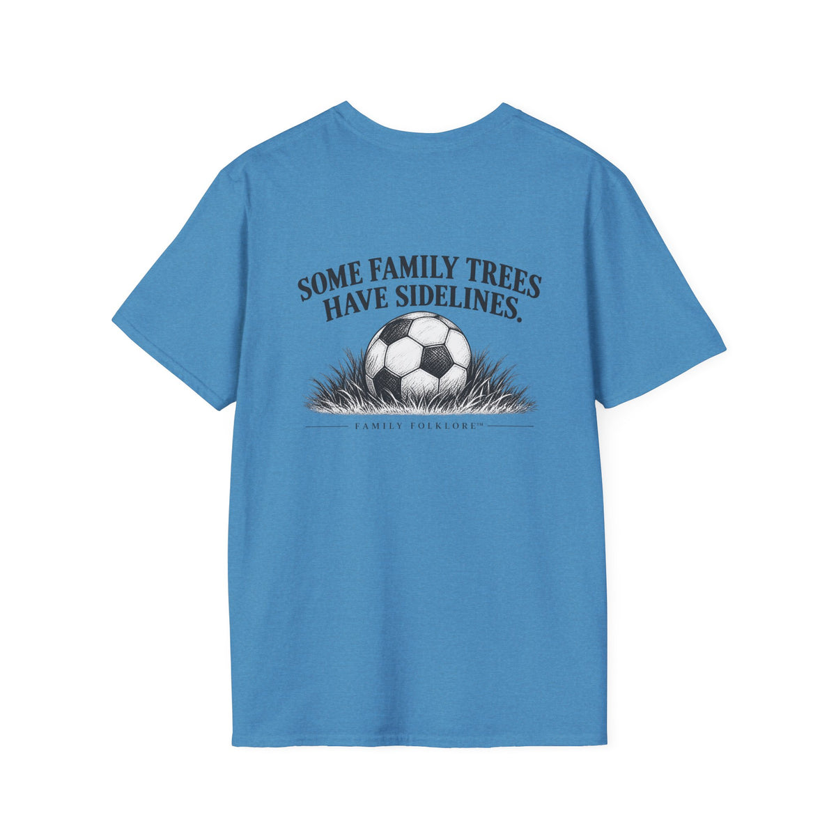 Some Family Trees Have Sidelines™ Soccer T-Shirt