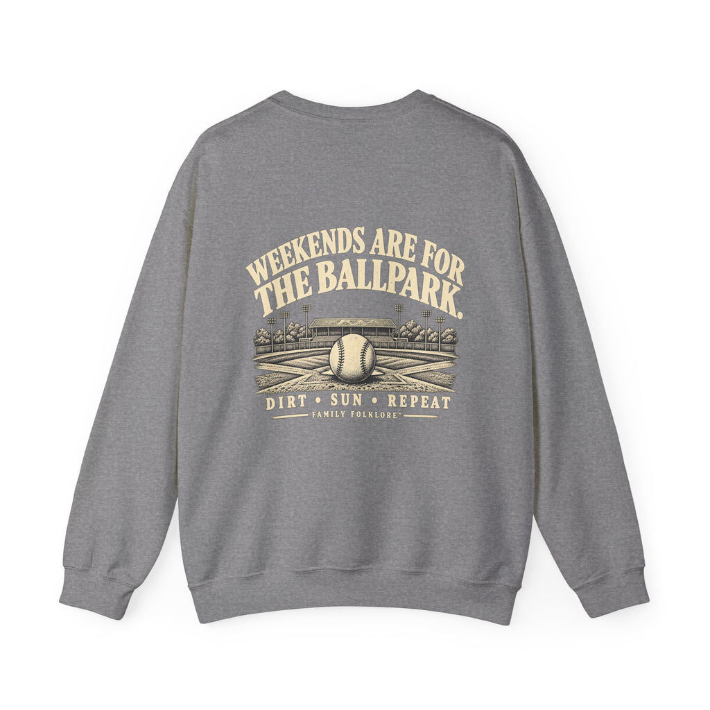 Weekends Are for the Ballpark Baseball Sweatshirt | Family Folklore™