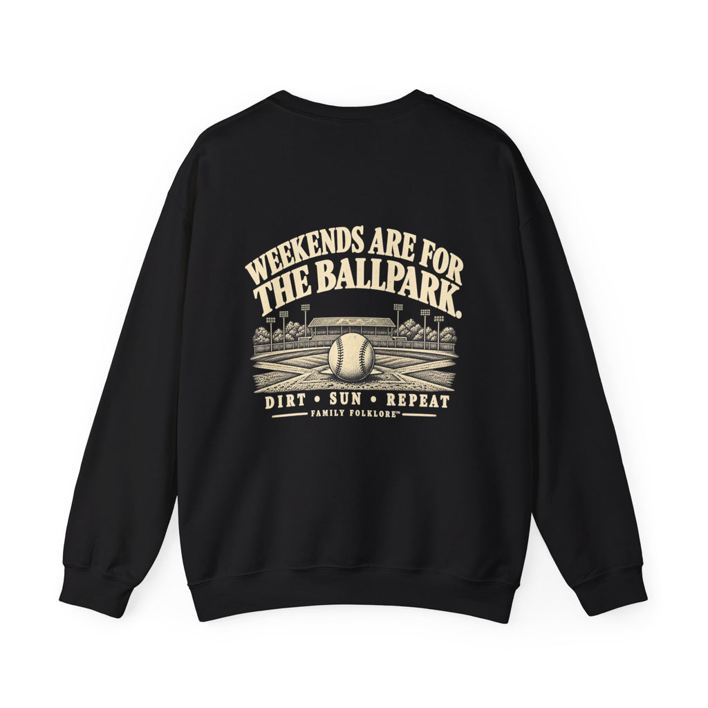 Weekends Are for the Ballpark Baseball Sweatshirt | Family Folklore™