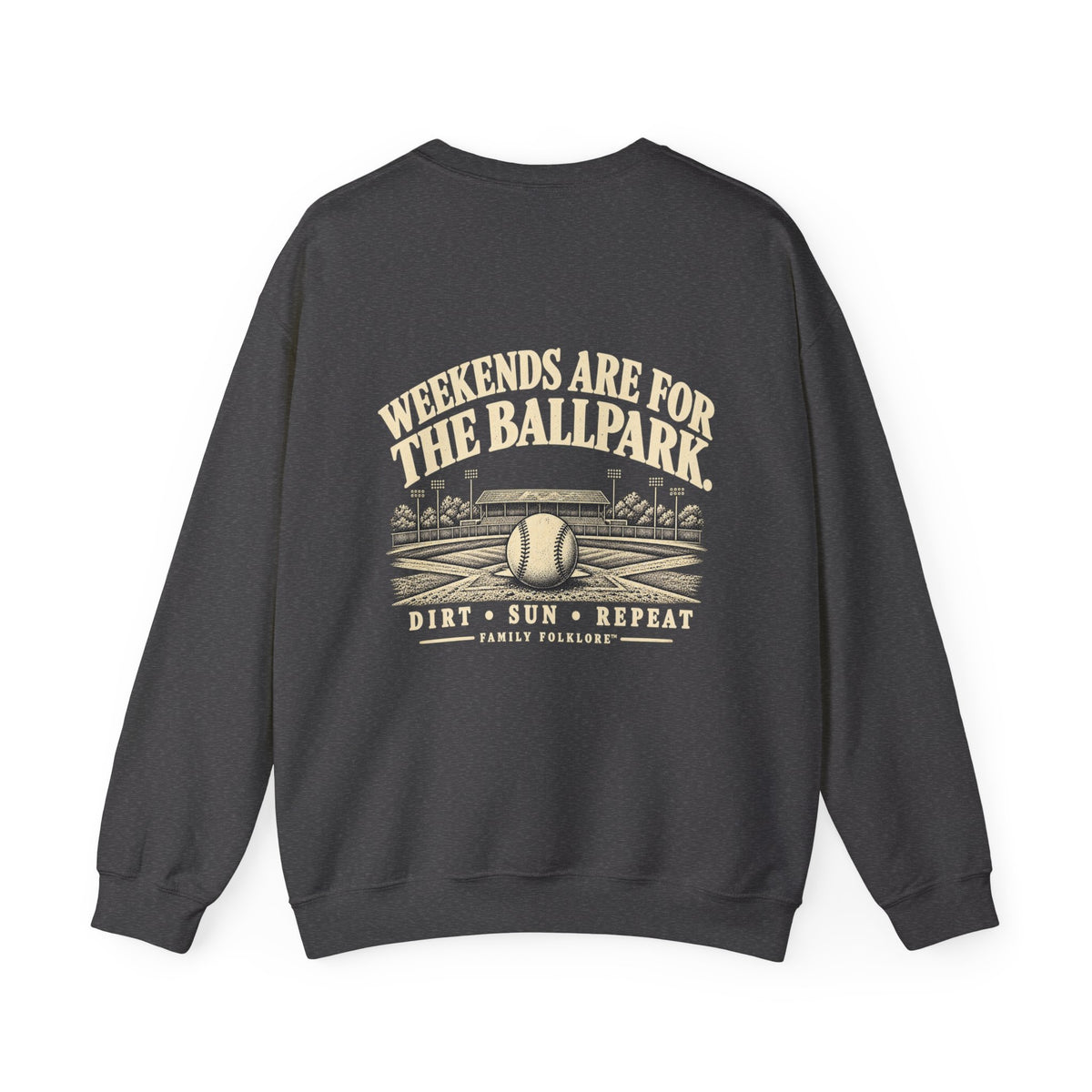 Weekends Are for the Ballpark Baseball Sweatshirt | Family Folklore™