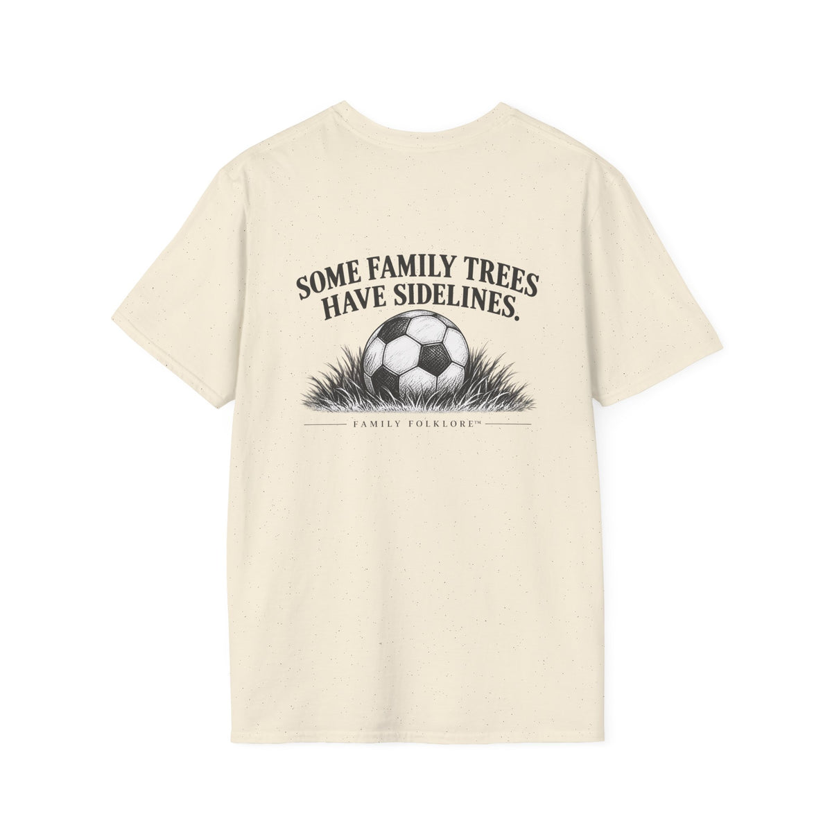 Some Family Trees Have Sidelines™ Soccer T-Shirt